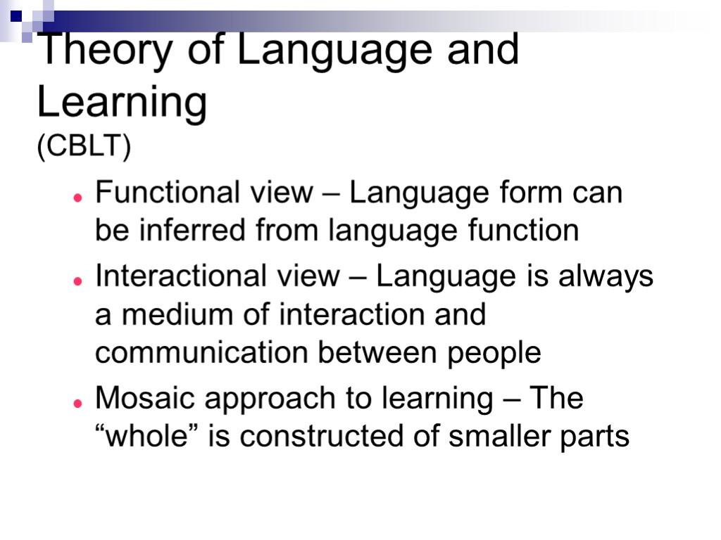 Theory of Language and Learning (CBLT) Functional view – Language form can be inferred